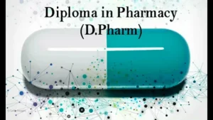 Diploma in Pharmacy (D.Pharm)